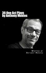 36 One Act Plays by Anthony Montes
