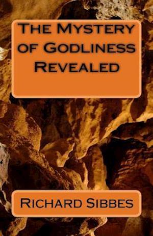 The Mstery of Godliness Revealed