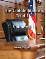 The Undefendable Trial 1 Volume 1