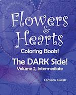 Flowers and Hearts Coloring Book, the Dark Side, Vol 2 Intermediate