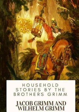 Household Stories by the Brothers Grimm