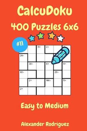 Calcudoku Puzzles - 400 Easy to Medium 6x6 Vol. 11