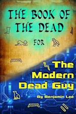 The Book of the Dead for the Modern Dead Guy
