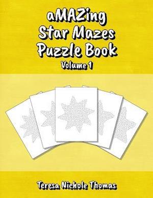 Amazing Star Mazes Puzzle Book - Volume 1