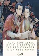 Hung Lou Meng, Or, the Dream of the Red Chamber, a Chinese Novel
