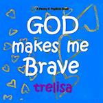 God Makes Me Brave