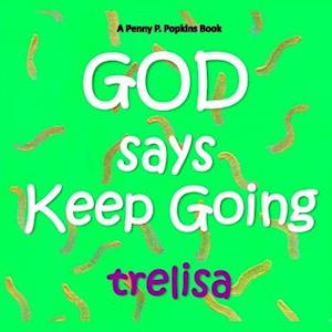 God Says Keep Going