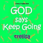 God Says Keep Going