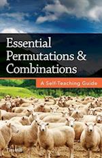 Essential Permutations & Combinations: A Self-Teaching Guide 
