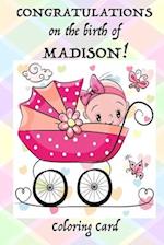 CONGRATULATION on the birth of MADISON! (Coloring Card)
