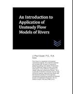 An Introduction to Application of Unsteady Flow Models of Rivers