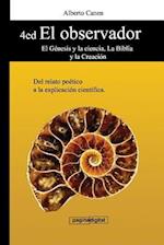 4ed El Observador - El Genesis Y La Ciencia, La Biblia Y La Creacion