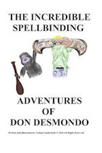 The Incredible Spellbinding Adventures of Don Desmondo