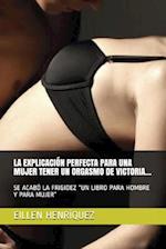 La Explicación Perfecta Para Una Mujer Tener Un Orgasmo de Victoria...