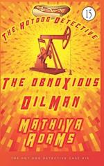 The Obnoxious Oilman: The Hot Dog Detective (A Denver Detective Cozy Mystery) 