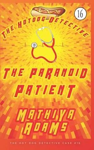 The Paranoid Patient: The Hot Dog Detective (A Denver Detective Cozy Mystery)