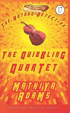 The Quibbling Quartet: The Hot Dog Detective (A Denver Detective Cozy Mystery)