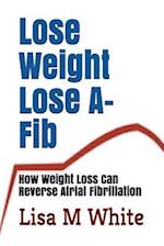 Lose Weight Lose A-Fib