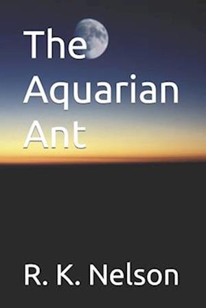 The Aquarian Ant