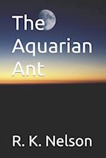 The Aquarian Ant 