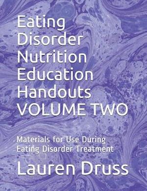 Eating Disorder Nutrition Education Handouts Volume Two