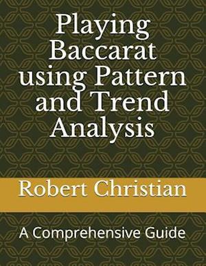 Playing Baccarat Using Pattern and Trend Analysis