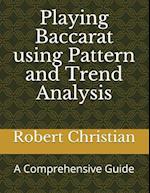 Playing Baccarat Using Pattern and Trend Analysis