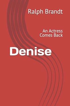 Denise: An Actress Comes Back