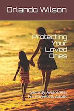 Protecting Your Loved Ones: Security Awareness For Parents & Adults 