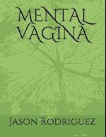 Mental Vagina