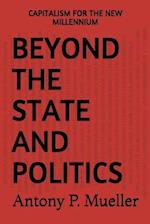 Beyond the State and Politics