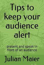 Tips to keep your audience alert: present and speak in front of an audience 