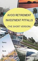 Avoid Retirement Investment Pitfalls, the Short Version