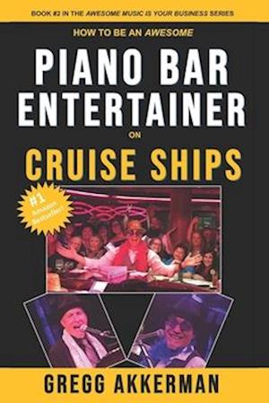 How to Be an Awesome Piano Bar Entertainer on Cruise Ships