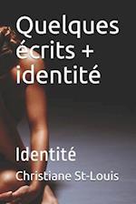 Quelques Écrits + Identité