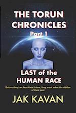 The Torun Chronicles - Part 1 - Last of the Human Race