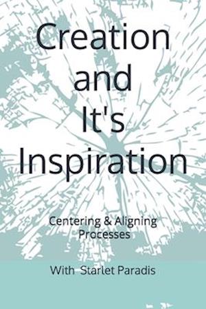 Creation and it's Inspiration: Aligning Processes
