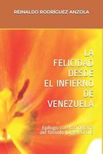 La Felicidad Desde El Infierno de Venezuela