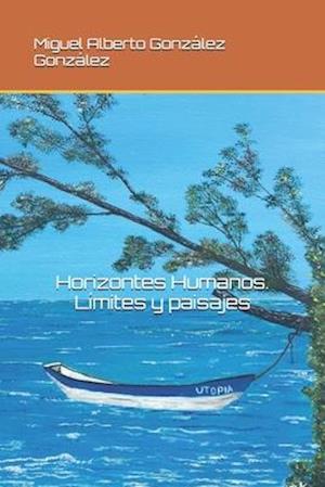 Horizontes Humanos. Límites Y Paisajes