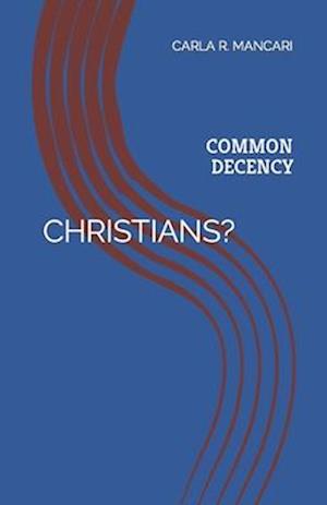 CHRISTIANS?: COMMON DECENCY