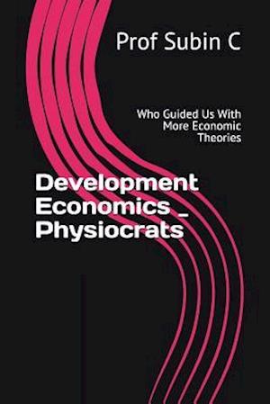 Development Economics _ Physiocrats