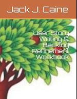 User Story Writing & Backlog Refinement Workbook