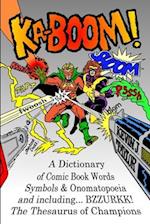 KA-BOOM! : A Dictionary of Comic Book Words, Symbols & Onomatopoeia 