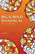 Big and Bold Mandalas Mini Colouring Book: 50 Simple Travel Size Mandalas With Thick Lines For Easy Colouring 