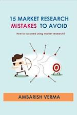 15 Market Research Mistakes to Avoid - How to Succeed Using Market Research?