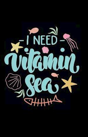 I Need Vitamin Sea