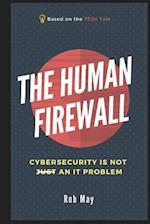 The Human Firewall: Cybersecurity is not just an IT problem 