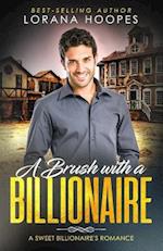 A Brush with a Billionaire: A clean billionaire romance 