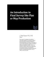 An Introduction to Final Survey Site Plan or Map Production