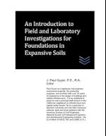 An Introduction to Field and Laboratory Investigations for Foundations in Expansive Soils